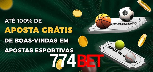 774Bet Ate 100% de Aposta Gratis